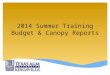 2014 Summer Training Budget & Canopy Reports. Budget “We must consult our means rather than our wishes.” ― George Washington "A billion here, a billion