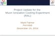 Project Update for the Muon Ionization Cooling Experiment (RAL) Mark Palmer Fermilab December 15, 2014