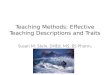 Teaching Methods: Effective Teaching Descriptions and Traits Susan M. Stein, DHEd, MS, BS Pharm, RPh