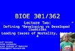 BIOE 301/362 Lecture Two: Defining “Developing vs Developed” Countries Leading Causes of Mortality, Ages 0-4 Geoff Preidis MD/PhD candidate Baylor College