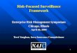 1 Risk-Focused Surveillance Framework Enterprise Risk Management Symposium Chicago, Illinois April 26, 2004 Terri Vaughan, Iowa Insurance Commissioner