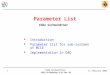 MICE CM Berkeley 9-12 Feb. 05 11 February 2005 Edda Gschwendtner 1 Parameter List Edda Gschwendtner Introduction Parameter list for sub-systems of MICE