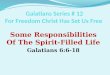 Some Responsibilities Of The Spirit-Filled Life Galatians 6:6-18