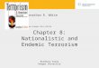 Www.cengage.com/cj/white Jonathan R. White Rosemary Arway Hodges University Chapter 8: Nationalistic and Endemic Terrorism