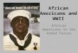 African Americans and WWII African Americans in the Armed Forces