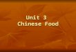 Unit 3 Chinese Food. Contents Pre-reading questions Pre-reading questions Background information Background information Structural analysis of the text