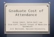 Graduate Cost of Attendance Karen Sokol, Seton Hall Law G. Dino Koff, Geisel School of Medicine at Dartmouth Jill Bertrand, Harvard University