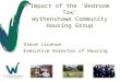 Impact of the ‘Bedroom Tax’ Wythenshawe Community Housing Group Steve License Executive Director of Housing