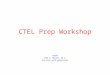 CTEL Prep Workshop ©2010 Todd A. Morano, Ed.D. Use only with permission