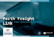 Perth Freight Link Business Case Executive Summary December 2014