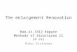 The enlargement Renovation Rak-43.3312 Repair Methods of Structures II (4 cr) Esko Sistonen