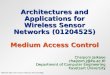 Architectures and Applications for Wireless Sensor Networks (01204525) Medium Access Control Chaiporn Jaikaeo chaiporn.j@ku.ac.th Department of Computer