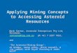 Applying Mining Concepts to Accessing Asteroid Resources Mark Sonter, Asteroid Enterprises Pty Ltd, Brisbane, sontermj@tpg.com.ausontermj@tpg.com.au ph