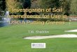 Investigation of Soil Amendments for Use in USGA Putting Greens T.W. Shaddox