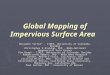 Global Mapping of Impervious Surface Area Benjamin Tuttle* - CIRES, University of Colorado, Boulder Christopher D Elvidge, PhD - NOAA-National Geophysical