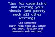 Tips for organizing and writing your thesis (and pretty much all other writing) Liz Schermer (with help from all other Geo dept. faculty and numerous web