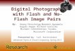 Digital Photography with Flash and No-Flash Image Pairs By: Georg PetschniggManeesh Agrawala Hugues HoppeRichard Szeliski Michael CohenKentaro Toyama,