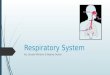 Respiratory System By: Gerald Williams & Najhee Duhon