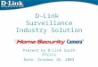 D-Link Surveillance Industry Solution Present by D-Link South Africa Date: October 10, 2003