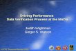 I/UCRC Program Review XVII Driving Performance Data Verification Process at the NADS Judith Wightman Ginger S. Watson Judith Wightman Ginger S. Watson
