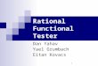 1 Rational Functional Tester Dan Yahav Yael Grumbach Eitan Kovacs