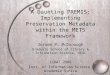 A Daunting PREMIS: Implementing Preservation Metadata within the METS Framework Jerome P. McDonough Graduate School of Library & Information Science, UIUC