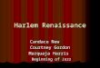 Harlem Renaissance Candace New Courtney Gordon Marquaja Harris Beginning of Jazz Beginning of Jazz