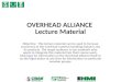 OVERHEAD ALLIANCE Lecture Material Objective: This lecture material can be used to increase awareness of the overhead material handling industry and its