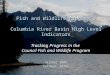 Fish and Wildlife Programâ€™s Columbia River Basin High Level Indicators Tracking Progress in the Council Fish and Wildlife Program October 2009 Ketchum,