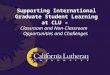 Supporting International Graduate Student Learning at CLU – Classroom and Non-Classroom Opportunities and Challenges