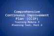 Comprehensive Continuous Improvement Plan(CCIP) Training Module 3 Planning Tool, Part 2