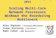 The 9th Israel Networking Day 2014 Scaling Multi-Core Network Processors Without the Reordering Bottleneck Alex Shpiner (Technion/Mellanox) Isaac Keslassy