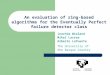 An evaluation of ring-based algorithms for the Eventually Perfect failure detector class Joachim Wieland Mikel Larrea Alberto Lafuente The University of