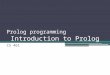 Prolog programming Introduction to Prolog CS 461