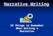 Narrative Writing 10 Things to Remember When Writing a Narrative