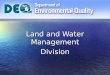 Land and Water Management Division. Michigan is the only state surrounded by 4 of the 5 Great Lakes Michigan has 3.28 miles of great lakes shoreline Michigan