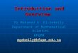 Introduction and Overview Dr Mohamed A. El-Gebeily Department of Mathematical Sciences KFUPM mgebeily@kfupm.edu.sa
