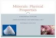EARTH/SPACE SYSTEMS EARTH MATERIALS AND PROCESSES UNIT MINERALS SUB-UNIT Minerals: Physical Properties