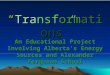 “Transformations” An Educational Project Involving Alberta’s Energy Sources and Alexander Ferguson School