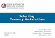 Selecting Treasury Workstations October 20, 2005 Jeff Wallace Managing Partner Greenwich Treasury Advisors LLC