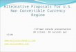 Alternative Proposals for U.S. Non Convertible Currency Regime Fifteen minute presentation 30 slides, 30 seconds per slide  