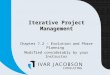 Iterative Project Management Chapter 7.2 – Evolution and Phase Planning Modified considerably by your Instructor