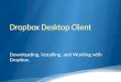 Downloading, Installing, and Working with Dropbox