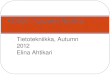 Tietotekniikka, Autumn 2012 Elina Ahtikari XENI001 Academic Reading