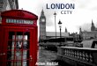 LONDON CITY Adam Košir. 3Basic information 4History 7Transport 10Sport 13Education 14Turistic attraction 22Parks and gardens 25Resources Content