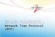 Network Time Protocol (NTP) August 9 th 2011, OSG Site Admin Workshop Jason Zurawski – Internet2 Research Liaison