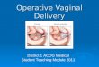 Operative Vaginal Delivery District 1 ACOG Medical Student Teaching Module 2011