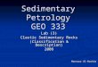 Sedimentary Petrology GEO 333 Lab (3) Clastic Sedimentary Rocks (Classification & Description) 2009 Mansour Al-Hashim