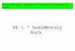 §6-1 “ Sedimentary Rock” First Go over Chapter 5 interactive notes & then: