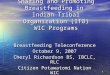 1 Sharing and Promoting Breastfeeding in Indian Tribal Organization (ITO) WIC Programs Breastfeeding Teleconference October 9, 2007 Cheryl Richardson BS,